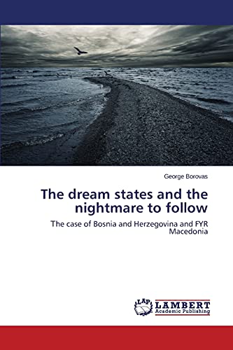 The dream states and the nightmare to follow: Τhe case of Bosnia and Herzegovina and FYR Macedonia