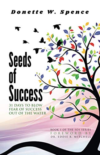 Seeds of Success: 31 Days to Blow Fear of Success out of the Water (SOS, Band 1)