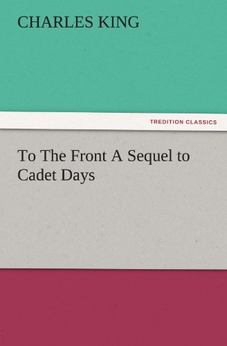 To The Front A Sequel to Cadet Days (TREDITION CLASSICS)