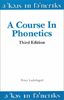 A Course in Phonetics