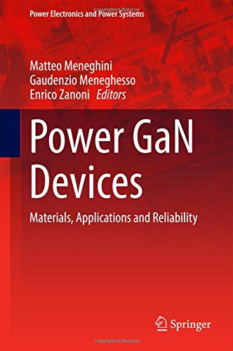 Power GaN Devices: Materials, Applications and Reliability (Power Electronics and Power Systems)