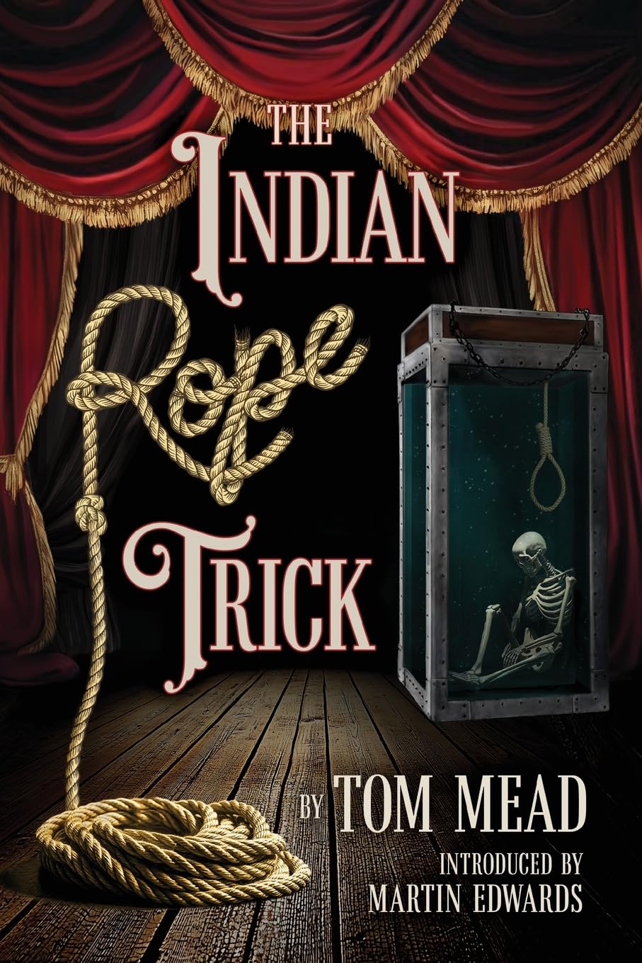Tom Mead The Indian Rope Trick And Other Violent Entertainments