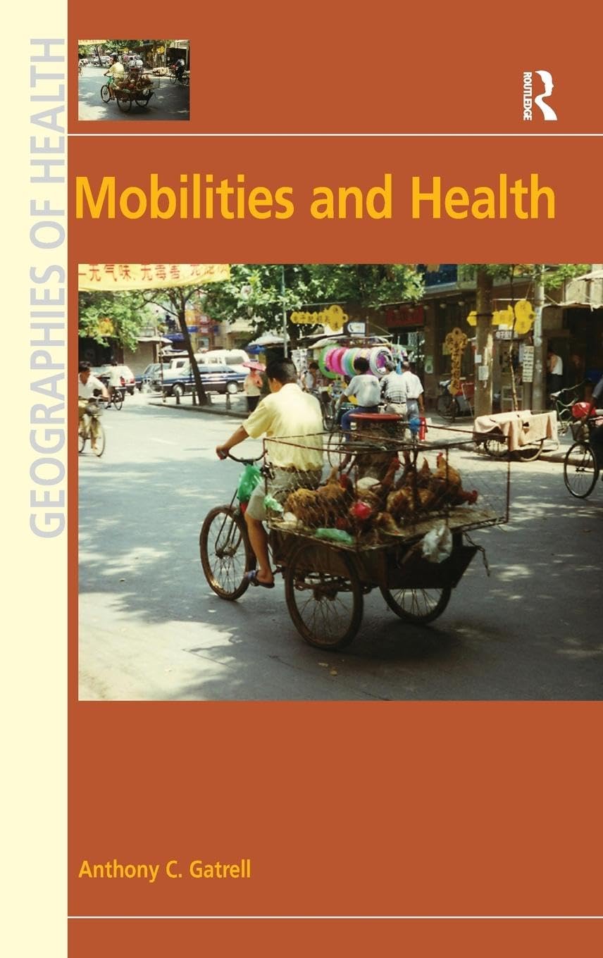 Mobilities and Health (Geographies of Health)