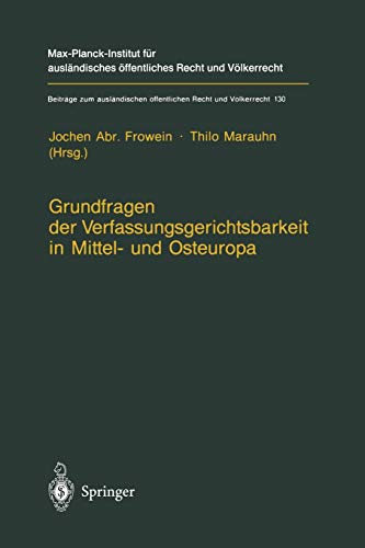 Grundfragen der Verfassungsgerichtsbarkeit in Mittel- und Osteuropa (Beiträge zum ausländischen öffentlichen Recht und Völkerrecht) (German Edition) ... Recht und Völkerrecht, 130, Band 130)