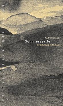 Sommerserife: Ein Gedicht und ein Nachwort von Schinkel, André | Buch | Zustand gut