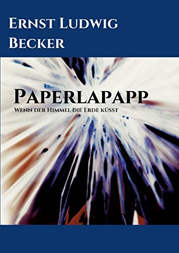 Papperlapapp - Wenn der Himmel die Erde küsst
