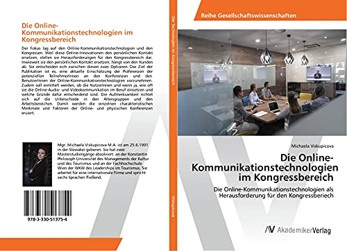 Die Online-Kommunikationstechnologien im Kongressbereich: Die Online-Kommunikationstechnologien als Herausforderung für den Kongressberiech