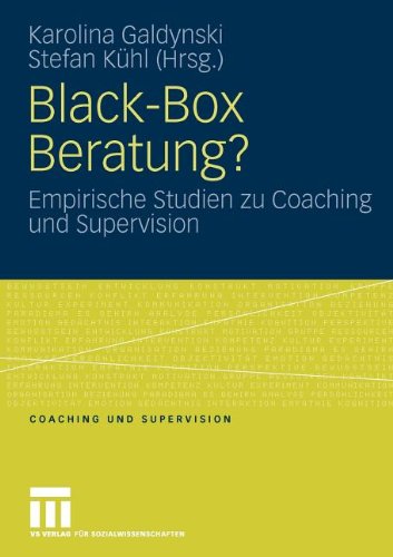 Black-Box Beratung?: Empirische Studien zu Coaching und Supervision (German Edition)