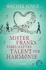 Mister Franks fabelhaftes Talent für Harmonie: Roman