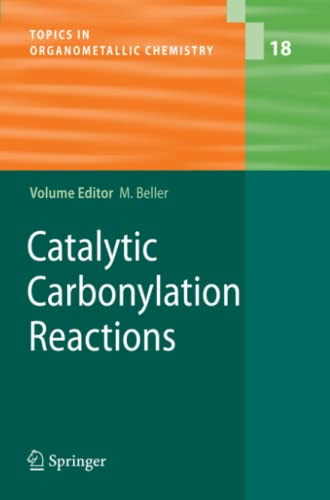 Catalytic Carbonylation Reactions (Topics in Organometallic Chemistry, Band 18)