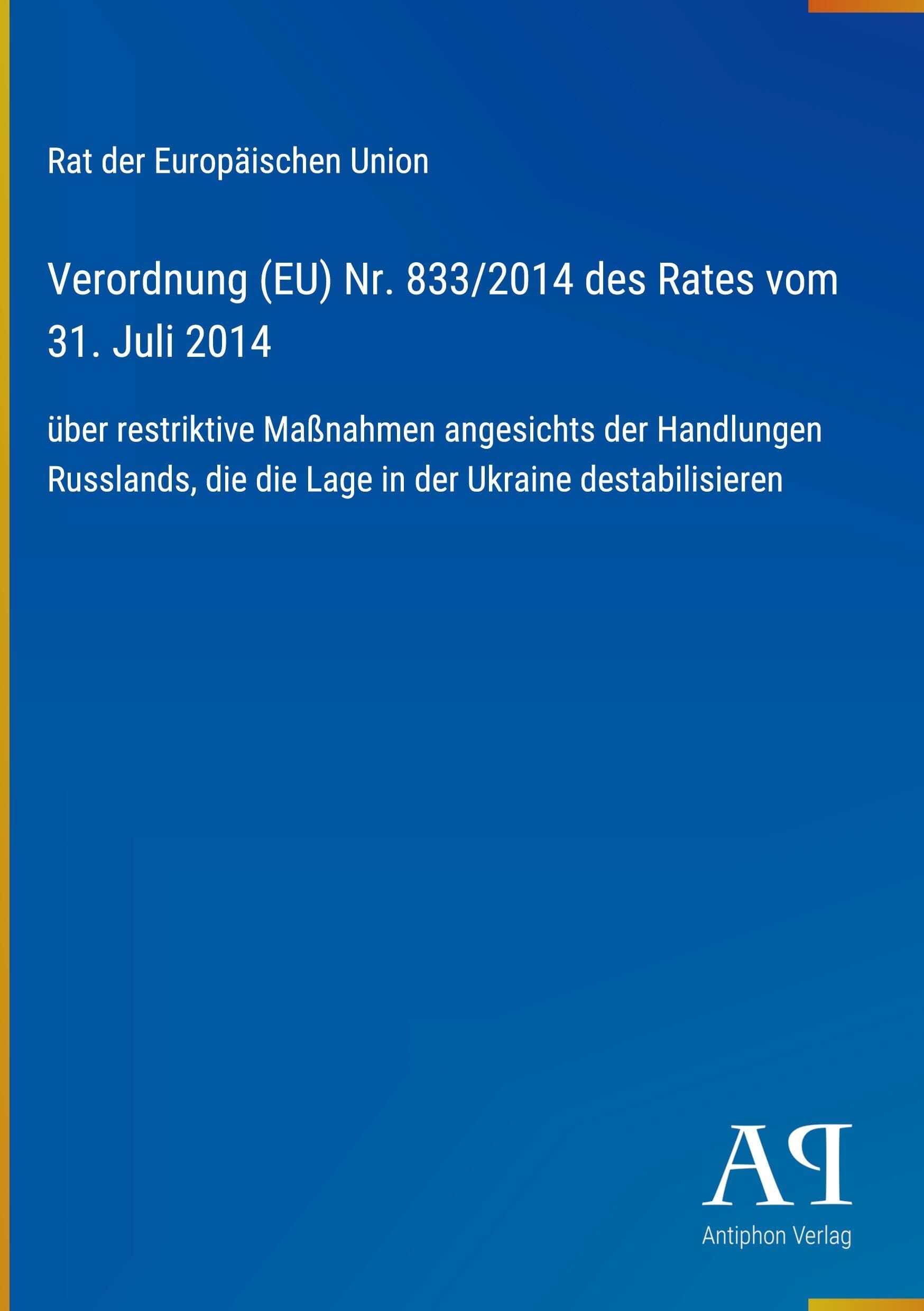 Verordnung (EU) Nr. 833/2014 des Rates vom 31. Juli 2014