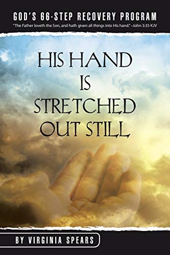 His Hand Is Stretched Out Still: Gods 66-Step Recovery Program