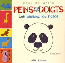 Peins avec tes doigts : les animaux du monde