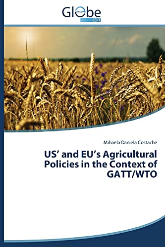US’ and EU’s Agricultural Policies in the Context of GATT/WTO