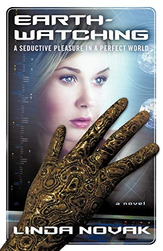 Earth-Watching: A Seductive Pleasure in a Perfect World