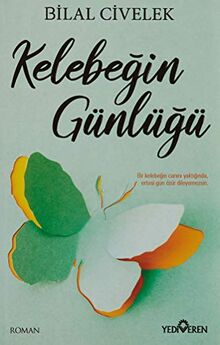 Kelebegin Günlügü: Bir Kelebeğin Canını Yaktığında, Ertesi Gün Özür Dileyemezsin.