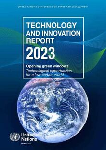 Technology and Innovation Report 2023: Opening Green Windows: Technological Opportunities for a Low-carbon World