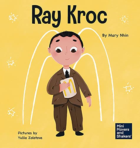 Ray Kroc: A Kid's Book About Persistence (Mini Movers and Shakers)