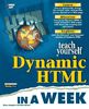 Teach Yourself Dynamic HTML in a Week (Sams Teach Yourself...)