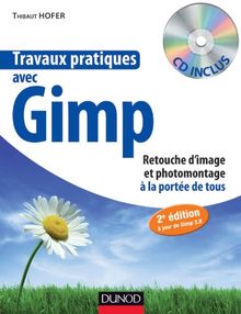 Travaux pratiques avec Gimp : retouche d'image et photomontage à la portée de tous