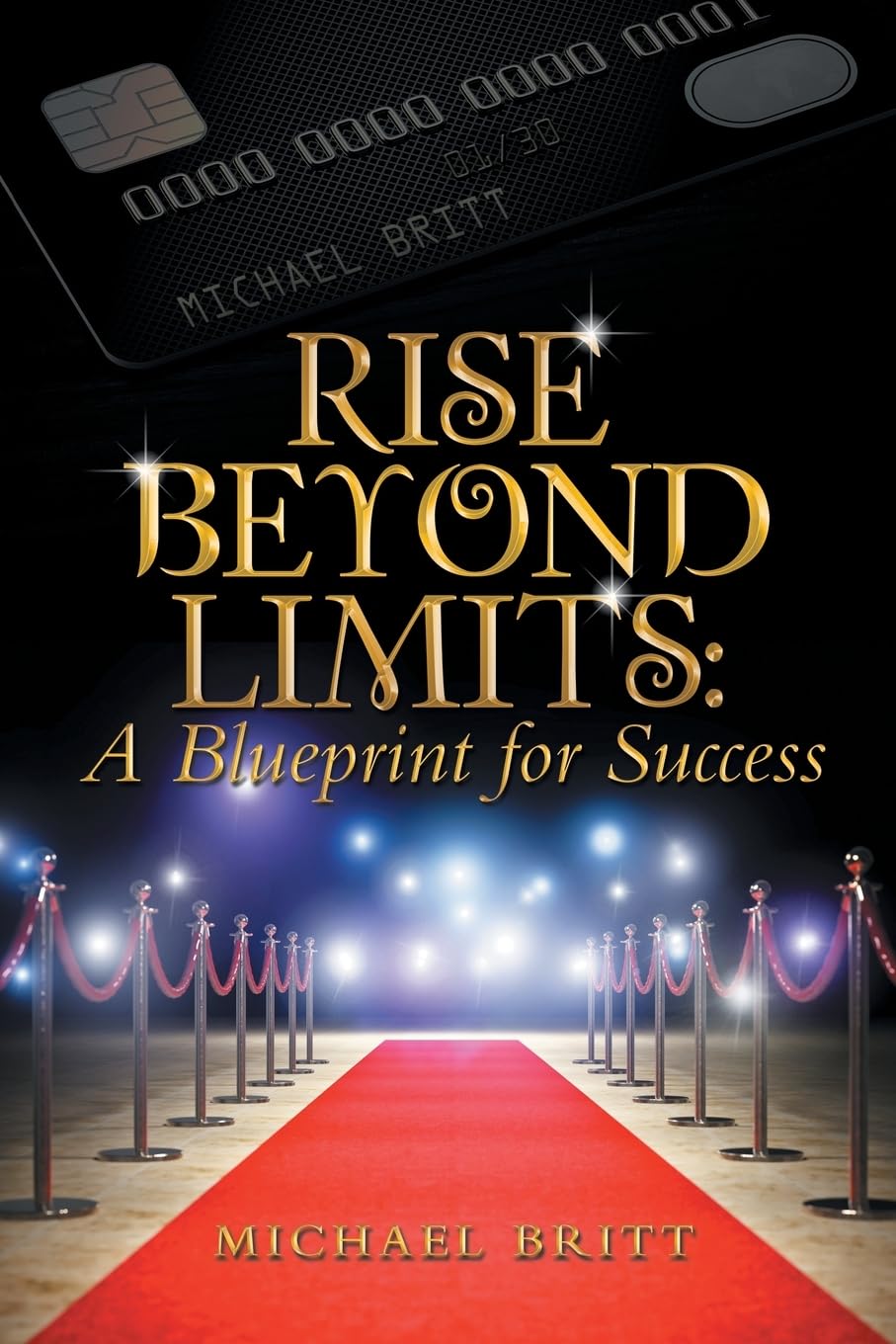 Michael Britt Rise Beyond Limits, , A Blueprint For Success
