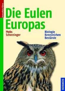 Die Eulen Europas: Biologie, Kennzeichen, Bestände