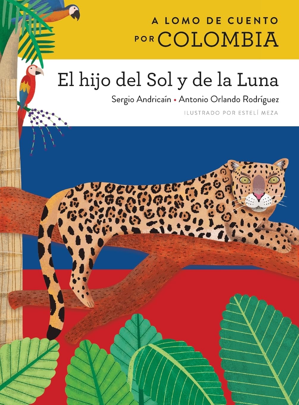A lomo de cuento por Colombia: El hijo del sol y de la luna (A lomo de cuento/ Storybook Ride)