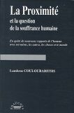 La proximité et la question de la souffrance humaine : en quête de nouveaux rapports de l'homme avec soi-même, les autres, les choses et le monde