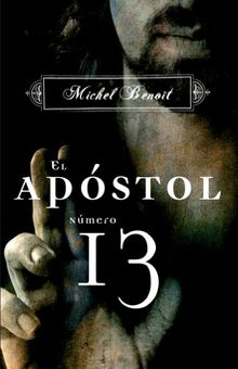 El apóstol número 13 (NOVELA HISTORICA, Band 100106)