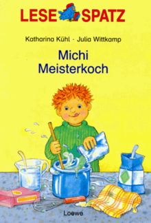 Lesespatz. Michi Meisterkoch. ( Ab 6 J.)