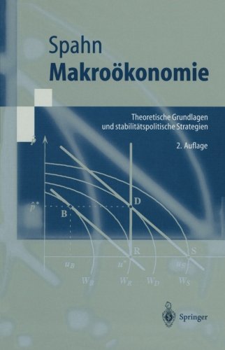 Makroökonomie: Theoretische Grundlagen Und Stabilitätspolitische Strategien (Springer-Lehrbuch) (German Edition)