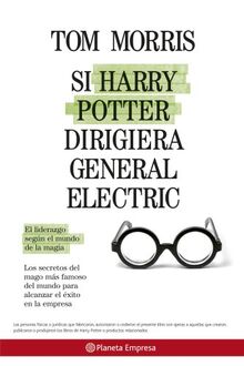 Si Harry Potter dirigiera General Electric (Planeta Empresa)