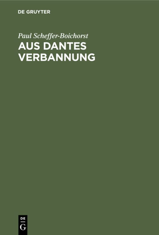Aus Dantes Verbannung: Literarhistorische Studien