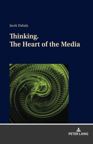 Thinking. The Heart of the Media