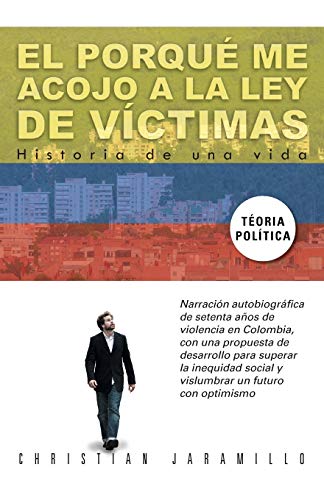 El Porqué Me Acojo A La Ley De Víctimas: Historia De Una Vida