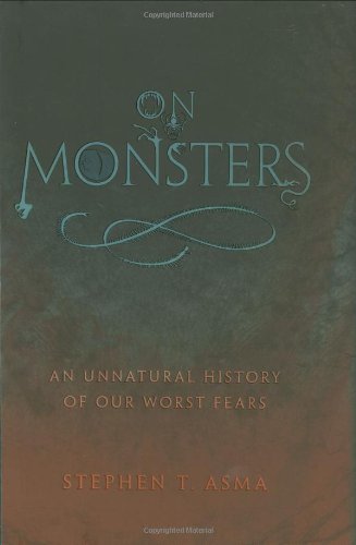 On Monsters: An Unnatural History of Our Worst Fears