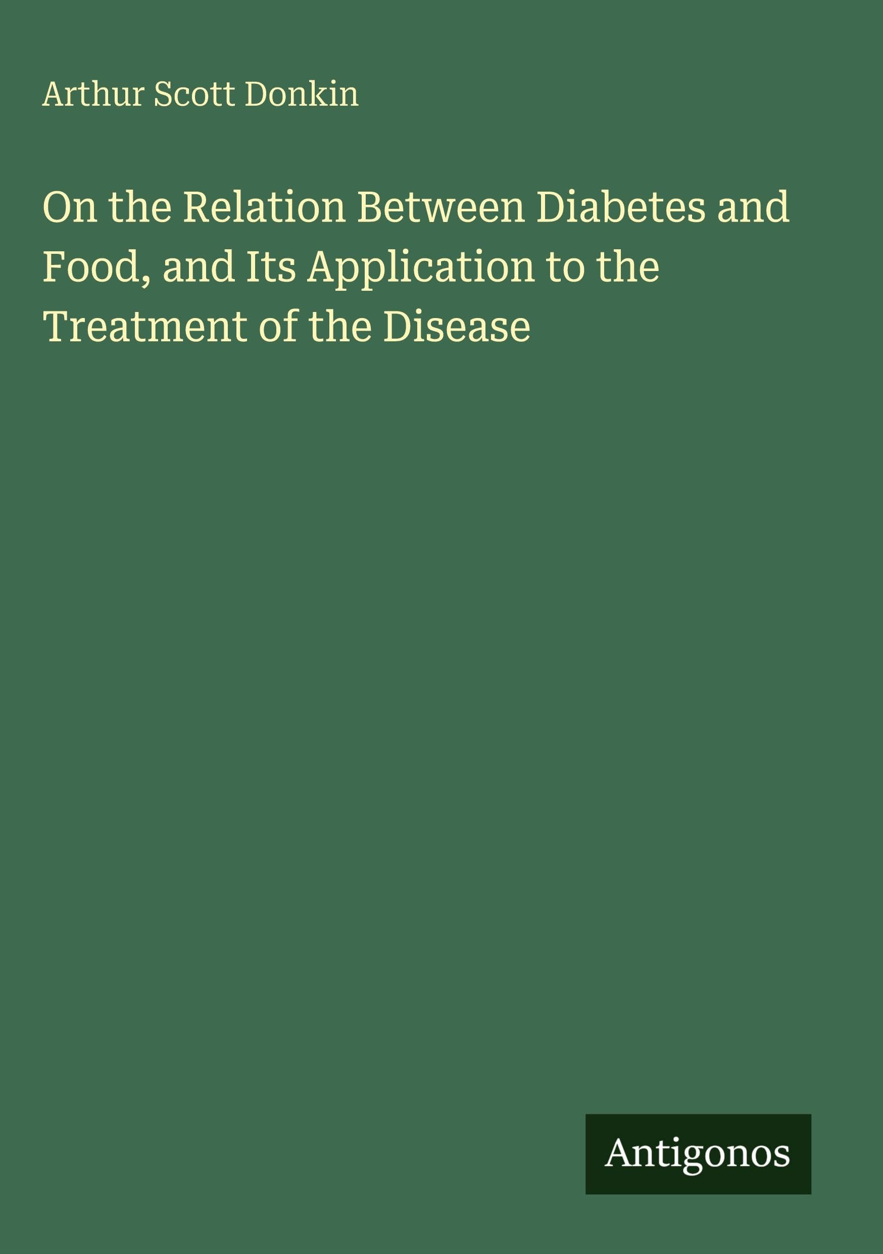 On the Relation Between Diabetes and Food, and Its Application to the Treatment of the Disease