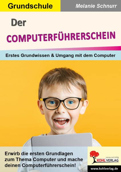 Der Computerführerschein: Erstes Grundwissen & Umgang mit dem Computer