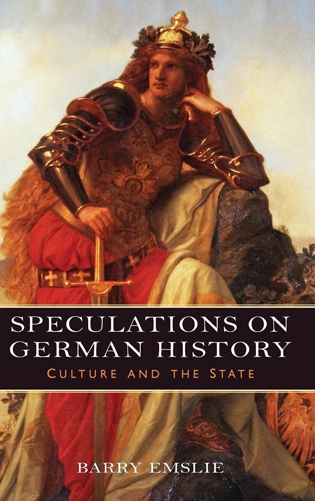 Speculations on German History: Culture and the State (Studies in German Literature Linguistics and Culture, Band 160)