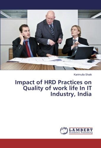 Impact of HRD Practices on Quality of work life In IT Industry, India