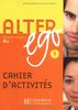 Alter ego 1: Méthode de français / Cahier d'activités - Arbeitsbuch