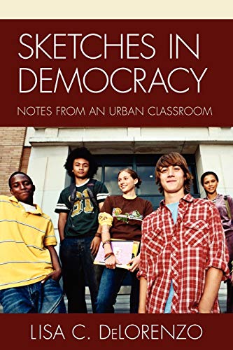 Sketches in Democracy: Notes from an Urban Classroom