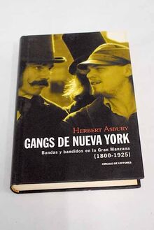 Gangs de Nueva York: bandas y bandidos en la Gran Manzana (1800-1925)