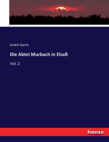 Die Abtei Murbach in Elsaß: Vol. 2