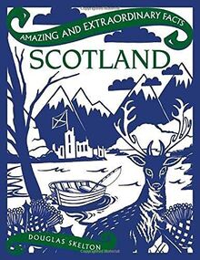 Scotland (Amazing and Extraordinary Facts)