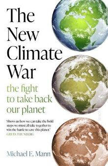 The New Climate War: The Fight to Take Back Our Planet