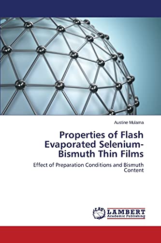 Properties of Flash Evaporated Selenium-Bismuth Thin Films: Effect of Preparation Conditions and Bismuth Content