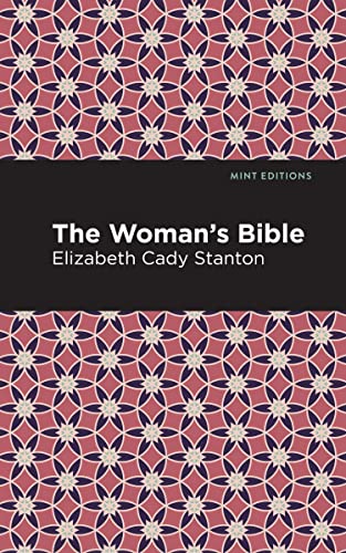 The Woman's Bible (Mint Editions―Nonfiction Narratives: Essays, Speeches and Full-Length Work)