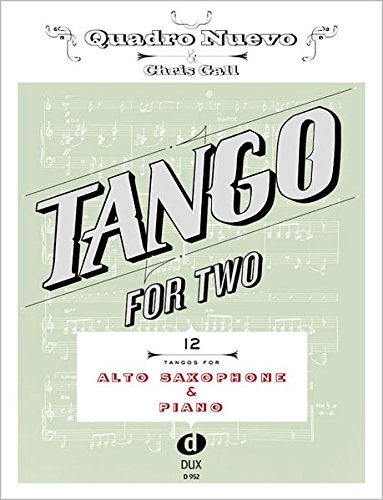 Tango For Two: 12 Tangos For Alto Saxophone & Piano