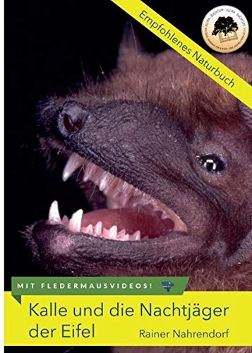 Kalle und die Nachtjäger der Eifel: Ein Buch für junge Fledermausfans